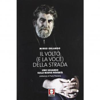 Il volto (e la voce) della strada. Uno sguardo sulle nuove povertà. Ediz. illustrata