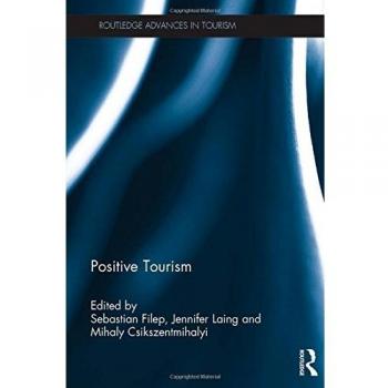 Positive Tourism (Routledge Advances in Tourism, 38, Band 38)