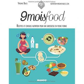 9 mois food : Recettes et conseils nutrition pour une grossesse en pleine forme