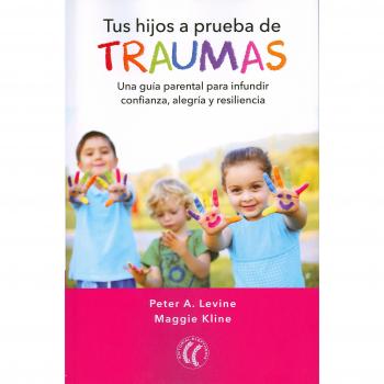 Tus hijos a prueba de traumas