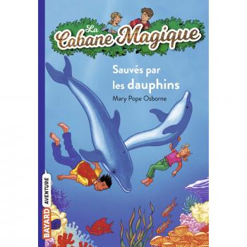 La Cabane Magique, Tome 12 : Sauvés par les dauphins !