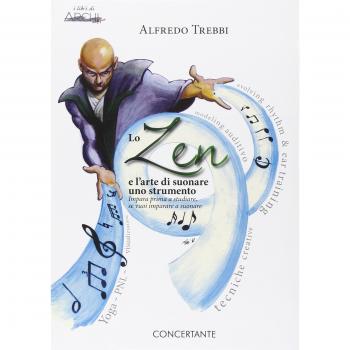 Lo zen e l'arte di suonare uno strumento. Impara prima a studiare, se vuoi imparare a suonare