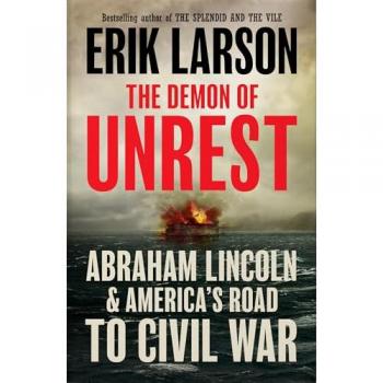 The Demon of Unrest : Abraham Lincoln & America’s Road to Civil War