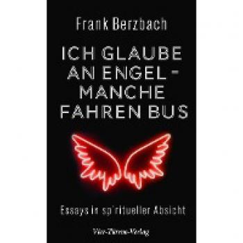 Berzbach, Frank: Ich glaube an Engel