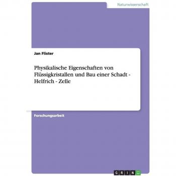 Physikalische Eigenschaften von Flüssigkristallen und Bau einer Schadt