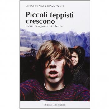 Piccoli teppisti crescono. Storie di ragazzi e violenza
