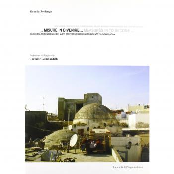 ... Misure in divenire... Measures in to become... Rilievo multidimensionale dei nuovi contesti urbani fra permanenze e contaminazioni