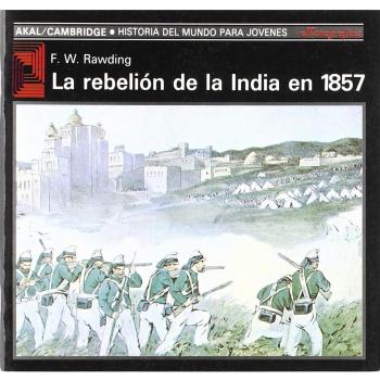 La rebelión de la India en 1857.