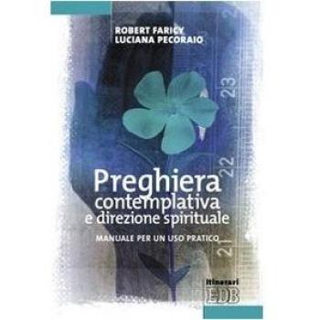 Preghiera contemplativa e direzione spirituale. Manuale per un uso pratico