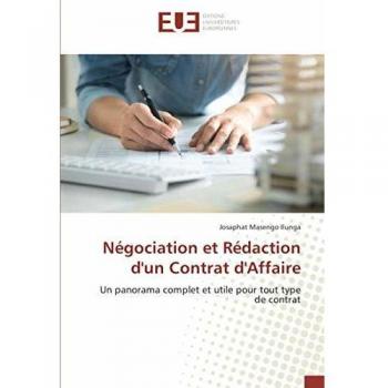 Négociation et Rédaction d'un Contrat d'Affaire: Un panorama complet et utile pour tout type de contrat