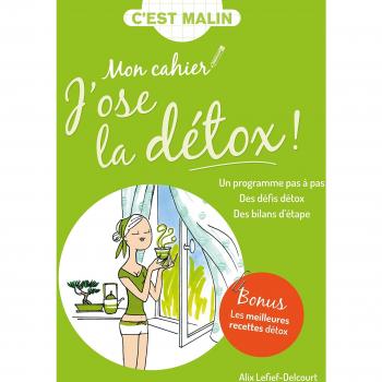 Mon cahier J'ose la détox, c'est malin