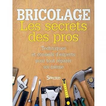 Bricolage : Les secrets des pros