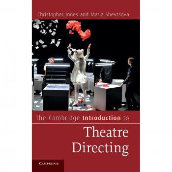 The Cambridge Introduction to Theatre Directing (Cambridge Introductions to Literature)