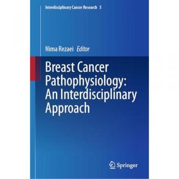 Breast Cancer Pathophysiology: An Interdisciplinary Approach (Interdisciplinary Cancer Research, 5, Band 5)