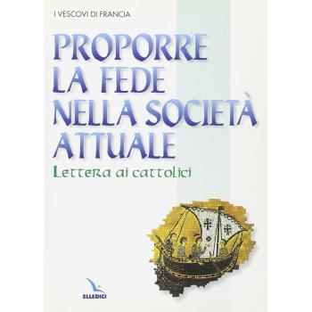 Proporre la fede nella società attuale. Lettera ai cattolici