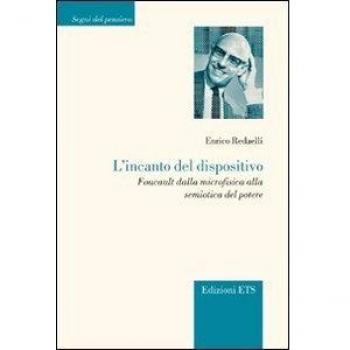 L'incanto del dispositivo. Foucault dalla microfisica alla semiotica del potere