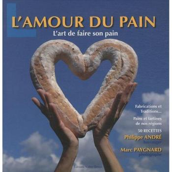 L'amour du pain : l'art de faire son pain