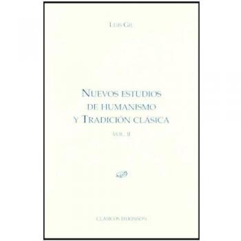 Nuevos estudios de humanismo y tradición clásica. Vol. II.