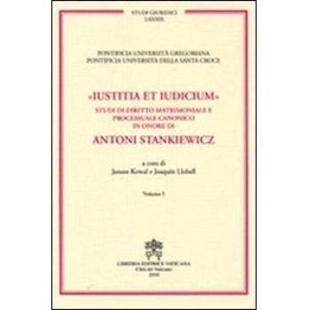 Iustitia et indicium. Studi di diritto matrimoniale e processuale canonico in onore di Antoni Stankiewicz vol. 3-4