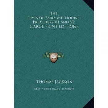 The Lives of Early Methodist Preachers V1 And V2
