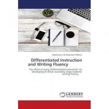 Differentiated Instruction and Writing Fluency: The effect of using Differentiated instruction'' on developing Al-Azhar secondary stage students¿ writing fluency