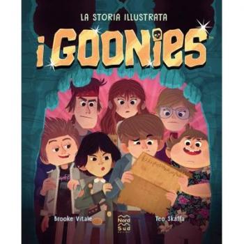 I Goonies. La storia illustrata