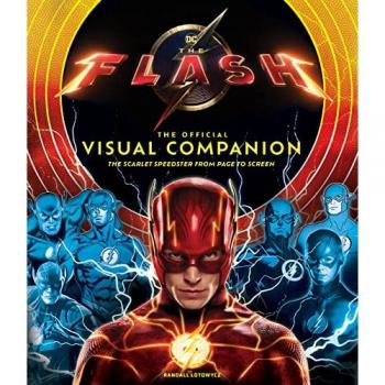 The The Flash The Official Visual Companion The Scarlet Speedster from Page to Screen by Randall Lotowycz