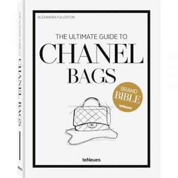 The Ultimate Guide to Chanel Bags /anglais