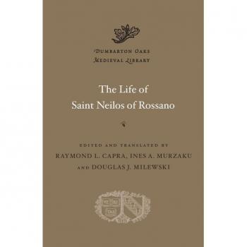 The Life of Saint Neilos of Rossano (Dumbarton Oaks Medieval Library, 47, Band 47)