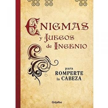 Enigmas y juegos de ingenio para romperte la cabeza