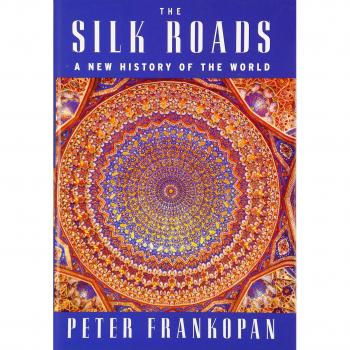 The Silk Roads: A New History of the World