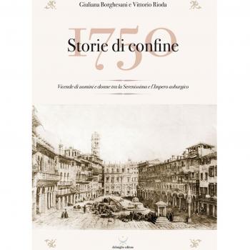 1750 Storie di confine. Vicende di uomini e donne tra la Serenissima e l'Impero asburgico