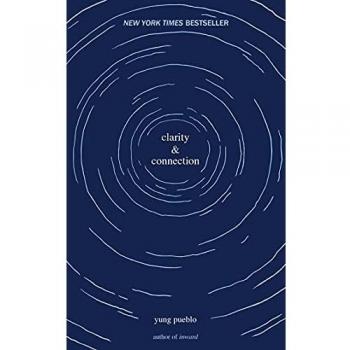 Clarity & Connection, by Yung Pueblo