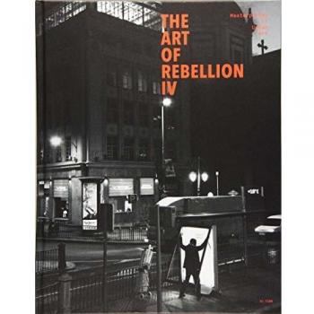 The Art of Rebellion 4: Masterpieces of Urban Art