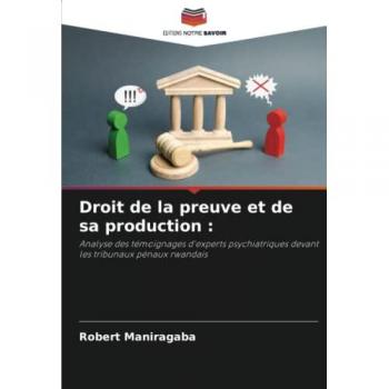 Maniragaba, Robert: Droit de la preuve et de sa production :