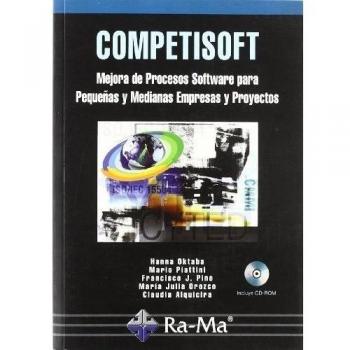 Competisoft. Mejora de Procesos Software para Pequeñas y Medianas Empresas y Proyectos