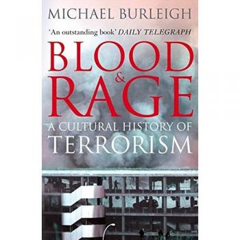 Blood and Rage: A Cultural history of Terrorism