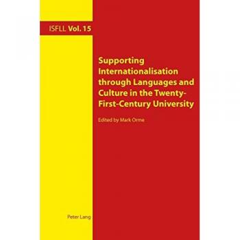 Supporting Internationalisation Through Languages And Culture In The Twenty-First-Century University (Intercultural Studies And Foreign Language Learning) (Paperback)