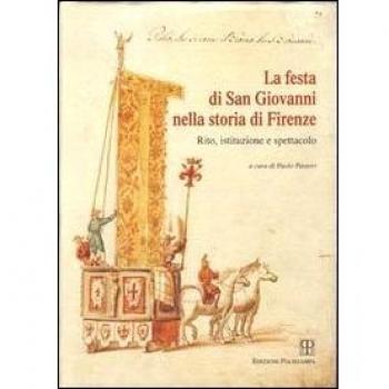 La festa di san Giovanni nella storia di Firenze. Rito, istituzione e spettacolo
