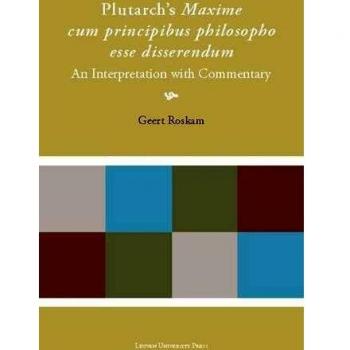 Plutarch's Maxime Cum Principibus Philosopho Esse Disserendum