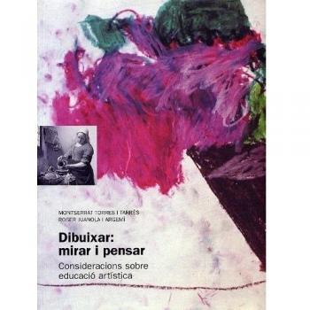 Dibuixar, mirar i pensar. Volum 1