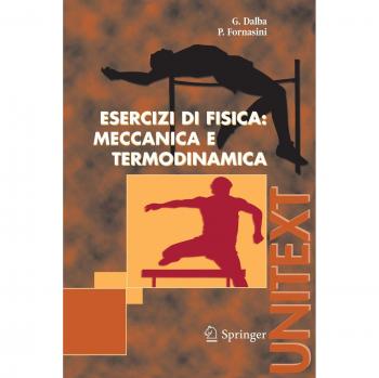 Dalba Fornasini ESERCIZI DI FISICA: MECCANICA E TERMODINAMICA