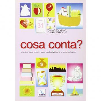 Cosa conta? Un'anima sana, un cuore sano, una famiglia sana, una comunità sana