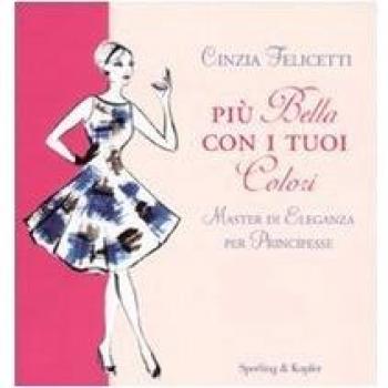 Più bella con i tuoi colori. Master di eleganza per principesse
