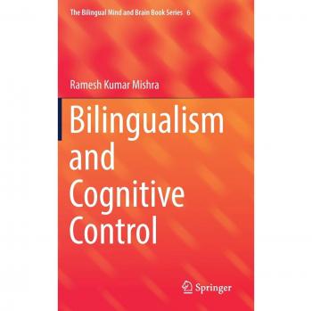 Bilingualism and Cognitive Control (The Bilingual Mind and Brain Book Series, 6, Band 6)