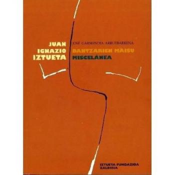 Juan Ignazio Iztueta, dantzarien maisu miscelánea