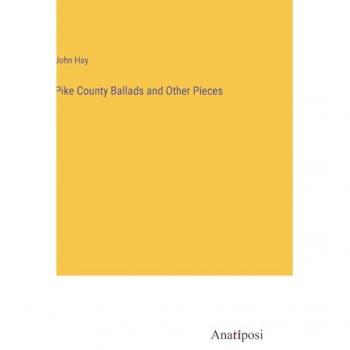 Pike County Ballads and Other Pieces