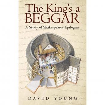 The King's a Beggar: A Study of Shakespeare's Epilogues