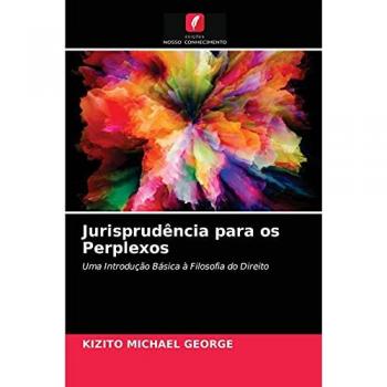 Jurisprudência para os Perplexos: Uma Introdução Básica à Filosofia do Direito