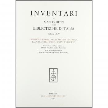 Inventari dei manoscritti delle biblioteche d'Italia. Frammenti ebraici di Cesena, Faenza, Forlì, Imola, Rimini e Spoleto